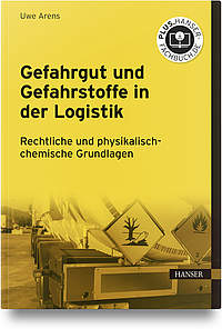 Buchcover der Publikation "Gefahrgut und Gefahrstoffe in der Logistik" von Uwe Arens, 2022, Hanser Verlag