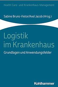 Buchcover der Publikation "Logistik im Krankenhaus" von Sabine Bruns-Vietor und Dr. Axel Jacob, 2023, Kohlhammer Verlag